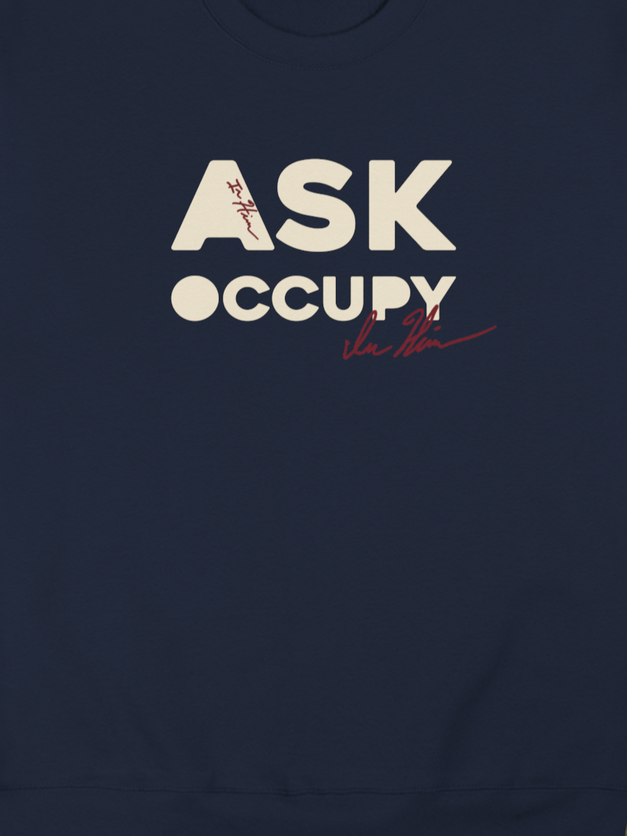Ask & Occupy [crewneck]